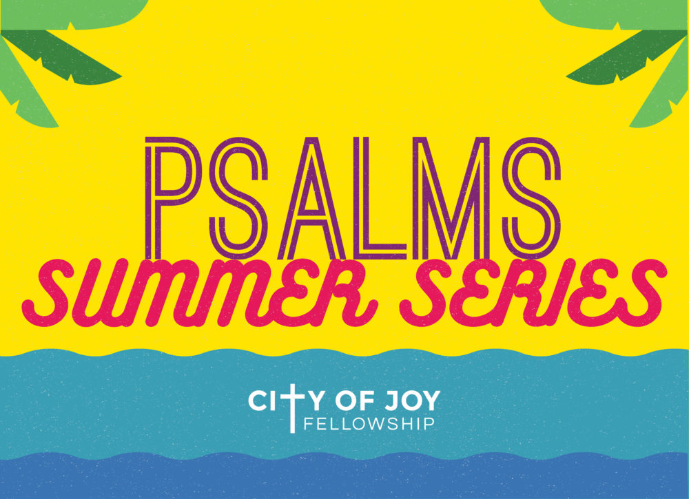 Psalms Summer Series