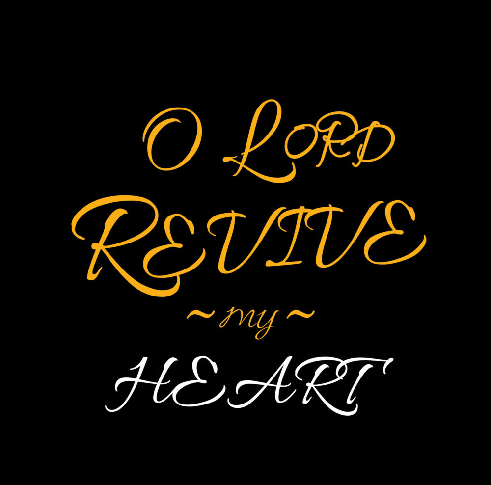 O Lord Revive My Heart