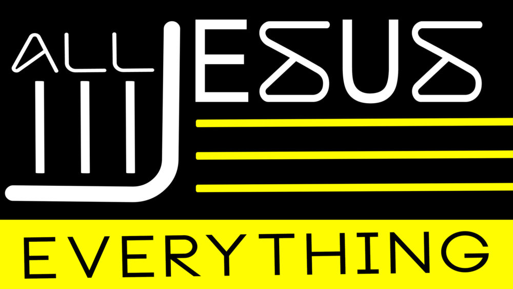 All Jesus Everything