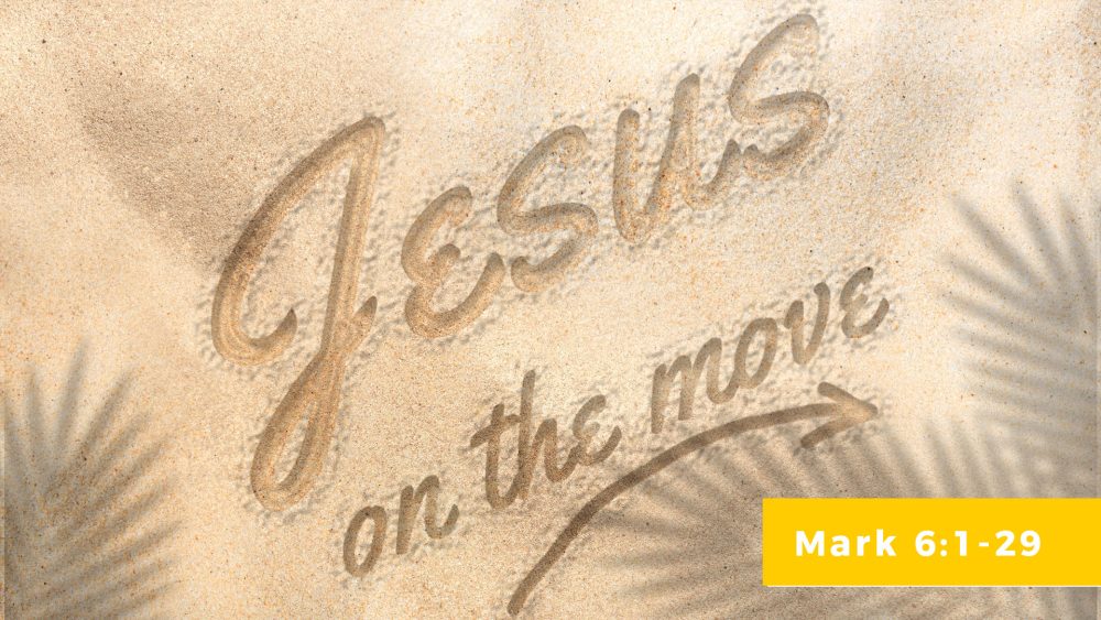 Gospel Good out in the Hood - (Mark 6:1- 29) - Jesus On The Move Series Image